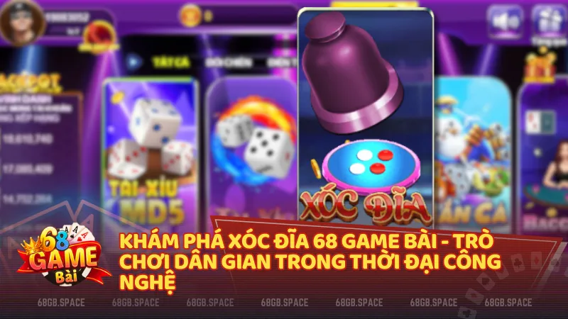 Trải nghiệm giao diện đỉnh cao của Xóc Đĩa 68 Game Bài