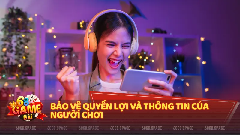 Bảo vệ quyền lợi và thông tin của người chơi, đảm bảo một môi trường cá cược an toàn, minh bạch và chuyên nghiệp