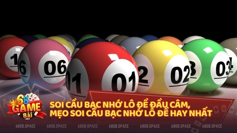 Soi cầu bạc nhớ lô đề đầu câm, mẹo soi cầu bạc nhớ lô đề hay nhất