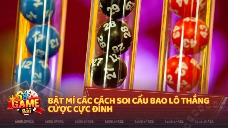 Bật mí các cách soi cầu bao lô thắng cược cực đỉnh