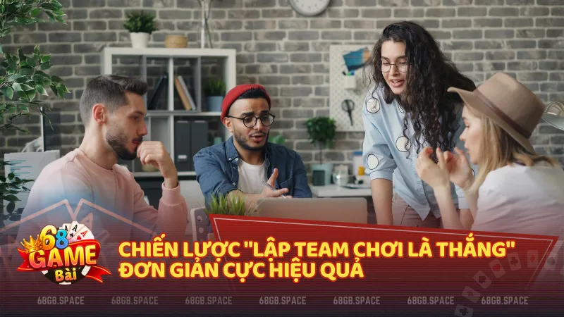 Phối hợp thông minh và cược đều đặn giúp nhóm bạn dễ đạt thưởng hơn