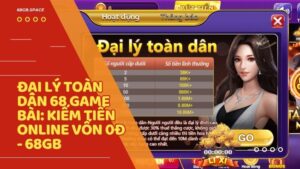 dai ly toan dan 68 game bai - Hướng Dẫn Tham Gia Đại Lý Toàn Dân 68 Game Bài – Nhận Hoa Hồng 30% Không Giới Hạn